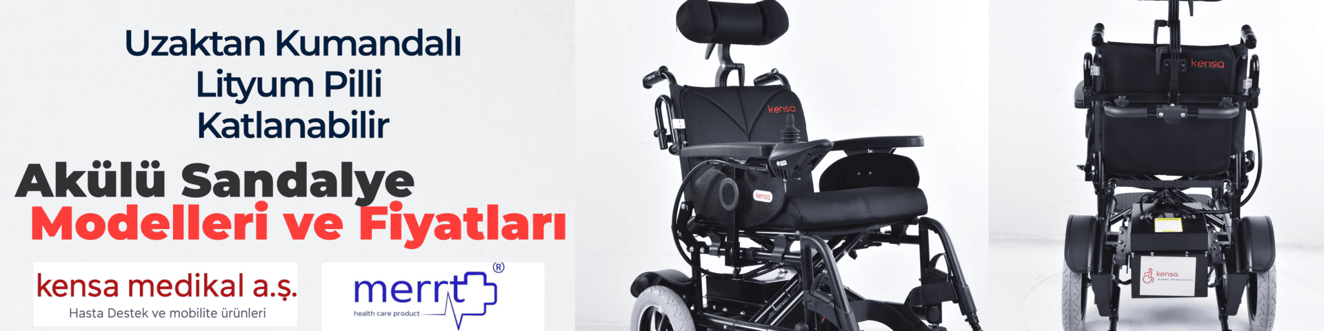 Kensa Medikal akülü tekerlekli sandalye modelleri, lityum pilli ve katlanabilir