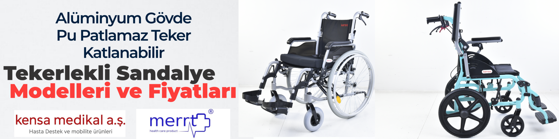 Kensa Medikal tekerlekli sandalye modelleri, alüminyum gövdeli ve katlanabilir banner